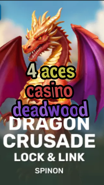 4 aces casino deadwood-fqqjrm9vrme7zzjgfjql.com