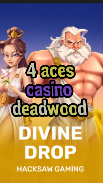 4 aces casino deadwood-fqqjrm9vrme7zzjgfjql.com